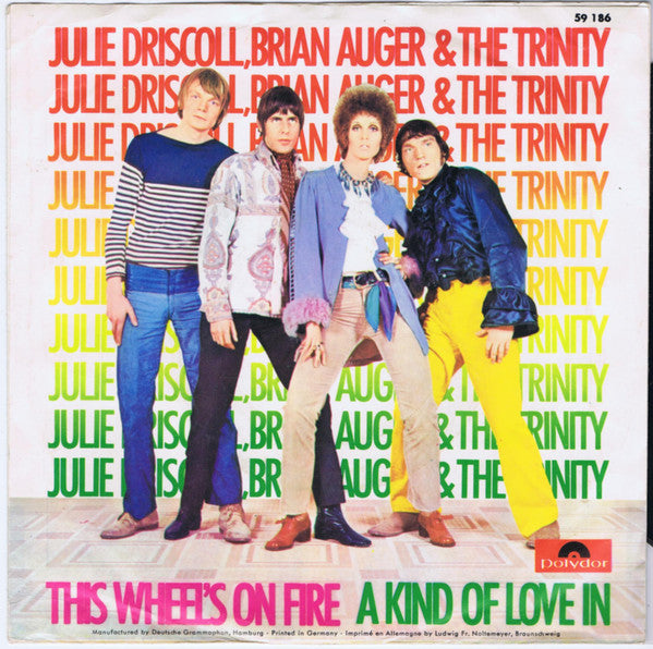 Julie Driscoll, Brian Auger & The Trinity : This Wheel's On Fire / A Kind Of Love In (7", Single)