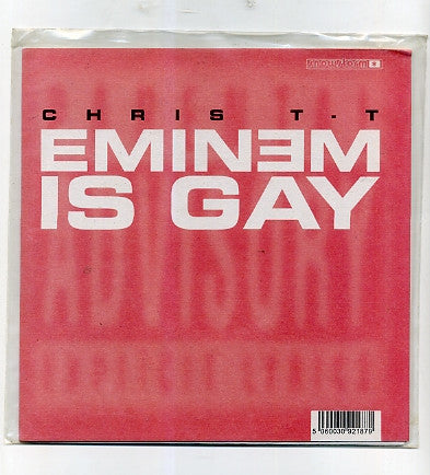 Chris T-T : Eminem Is Gay (7")