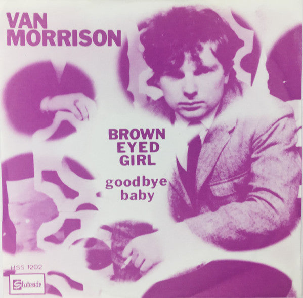 Van Morrison : Brown Eyed Girl / Goodbye Baby (7")