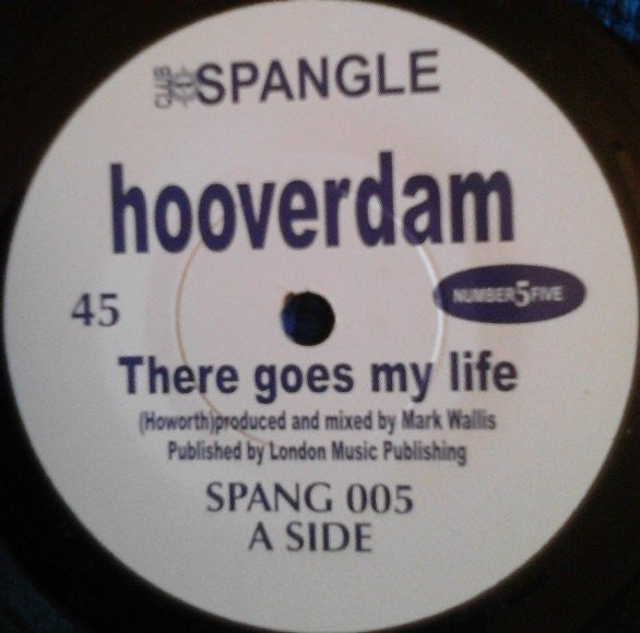 Hooverdam : There Goes My Life (7")