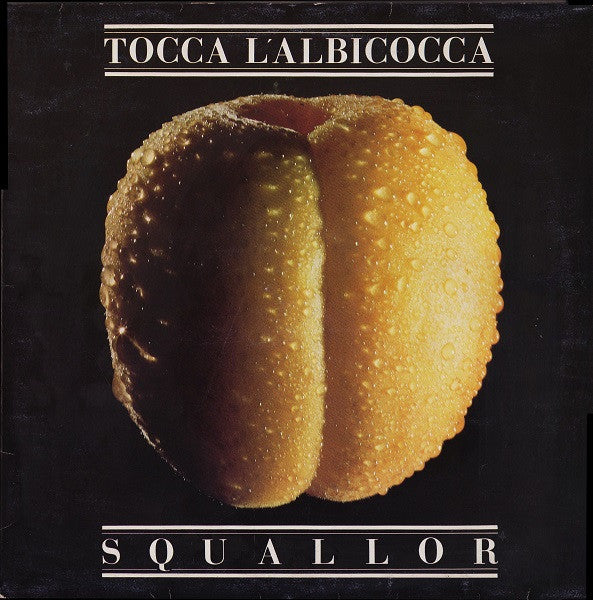 Squallor : Tocca L'Albicocca (LP, Album)