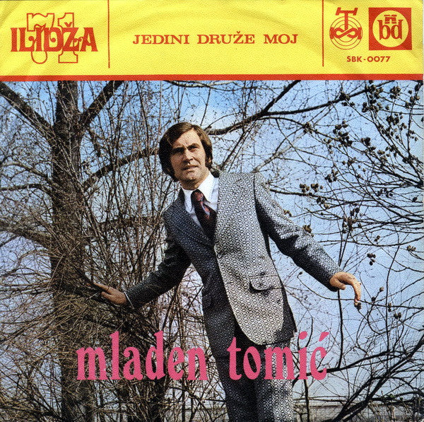 Mladen Tomić : Jedini Druže Moj (7", Single)