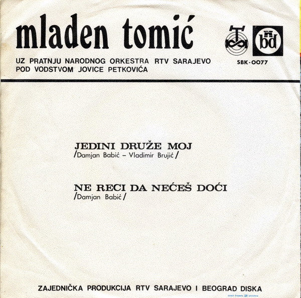 Mladen Tomić : Jedini Druže Moj (7", Single)