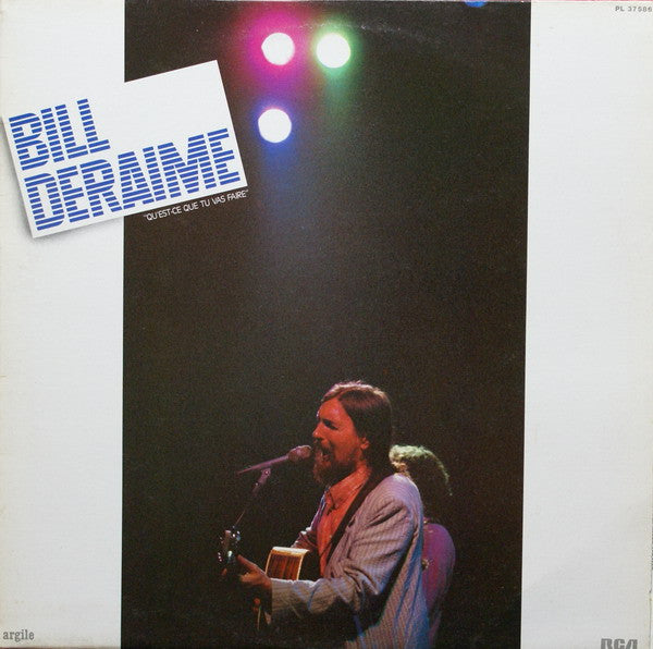 Bill Deraime : Qu'est-ce Que Tu Vas Faire (LP, Album)