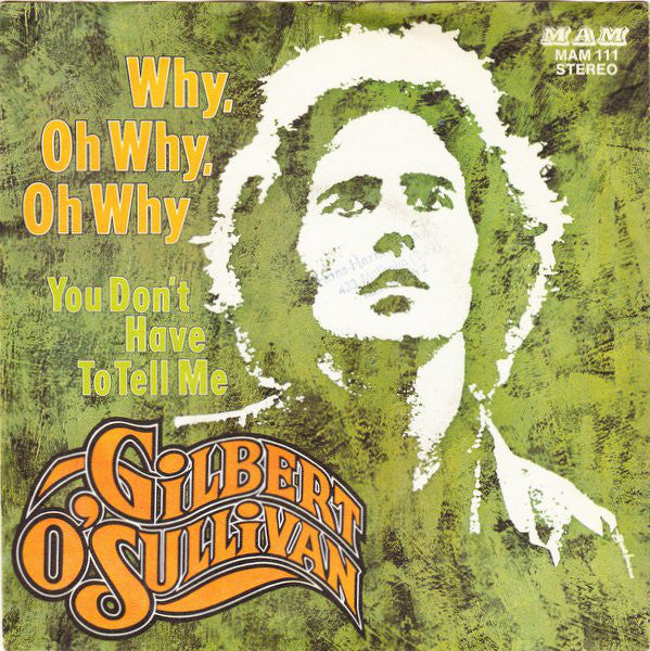 Gilbert O'Sullivan : Why, Oh Why, Oh Why (7", Single)