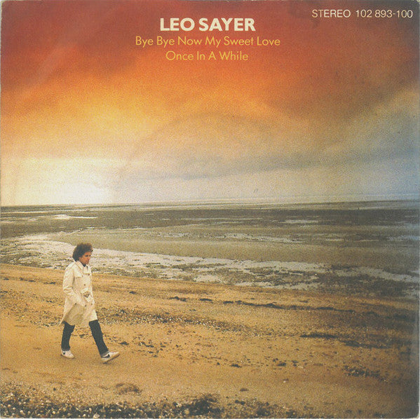Leo Sayer : Bye Bye Now My Sweet Love (7")