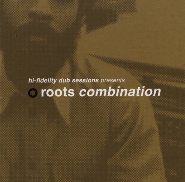 Roots Combination : Hi-Fidelity Dub Sessions Presents Roots Combination (CD, Album)