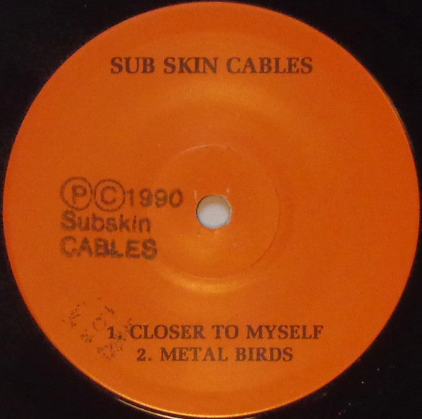Sub Skin Cables : Closer To Myself (7")