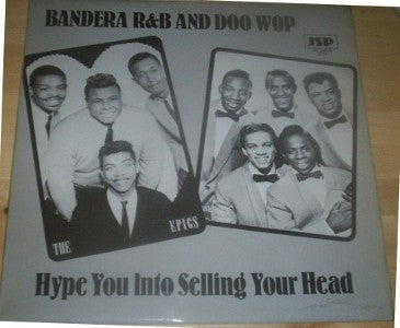 Various : Bandera R&B And Doo Wop - Hype You Into Selling Your Head (LP, Comp)