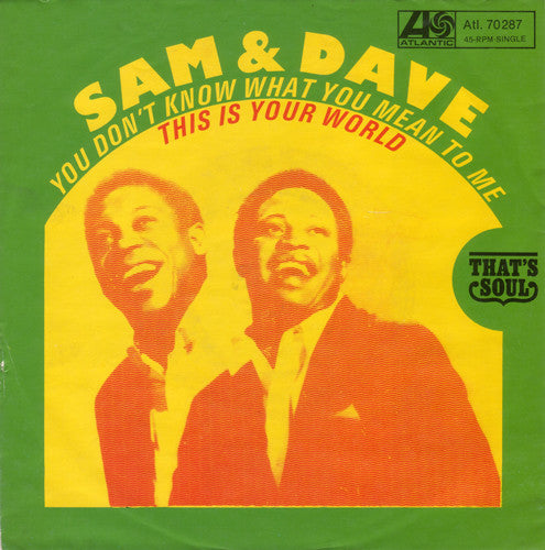 Sam & Dave : You Don't Know What You Mean To Me / This Is Your World (7", Single)