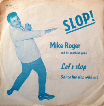 Mike Roger And His Machine-Guns : Let's Slop / Dance The Slop With Me (7", Single)