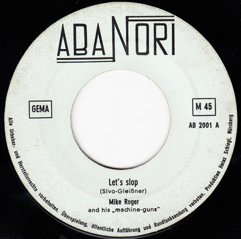 Mike Roger And His Machine-Guns : Let's Slop / Dance The Slop With Me (7", Single)