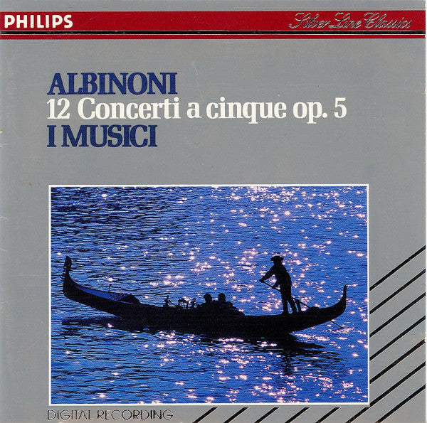 Tomaso Albinoni ● I Musici : 12 Concerti A Cinque Op. 5 (CD)