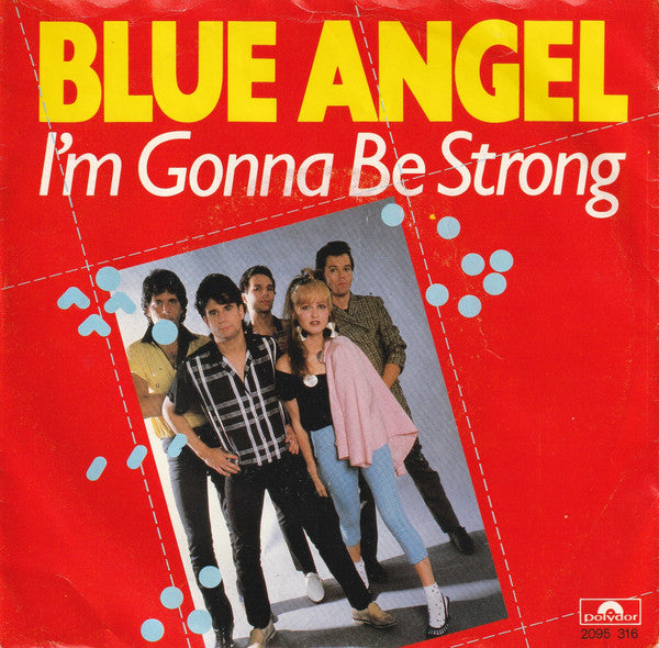 Blue Angel (3) : I'm Gonna Be Strong (7")