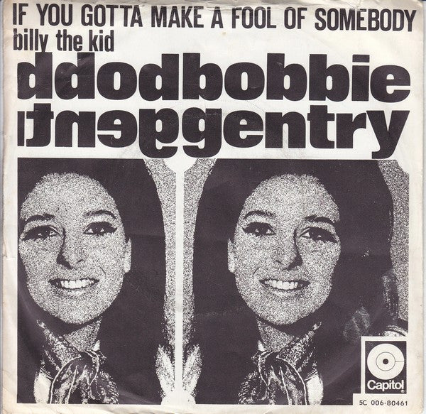 Bobbie Gentry : If You Gotta Make A Fool Of Somebody (7", Single)