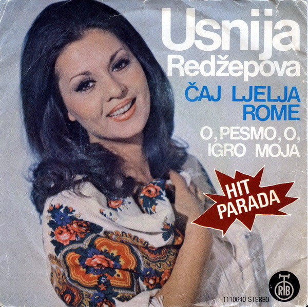 Usnija Redžepova : Čaj Ljelja Rome / O, Pesmo, O, Igro Moja (7", Single)