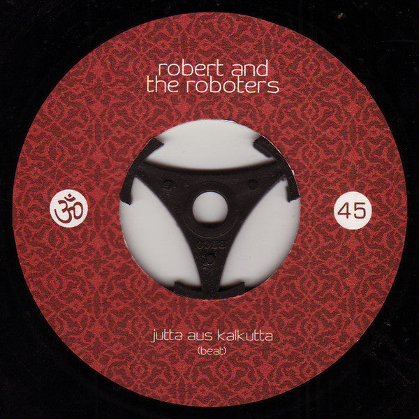 Robert And The Roboters / Le Moko Cube : Jutta Aus Kalkutta (7")