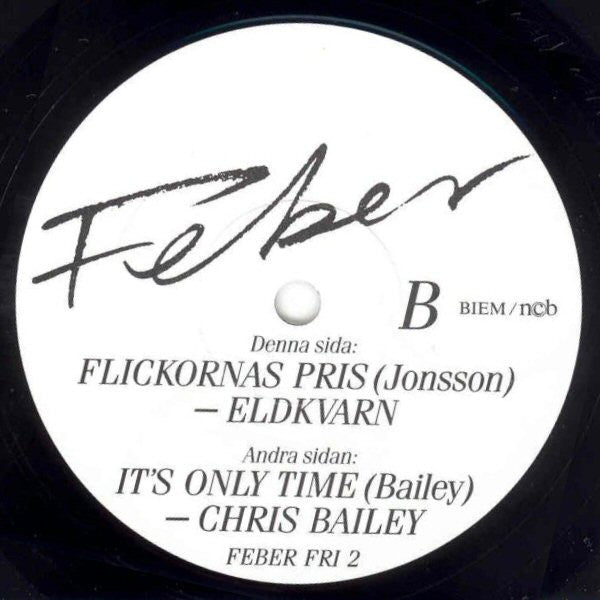 Chris Bailey / Eldkvarn : It's Only Time (Movie Version) / Flickornas Pris (Rock & Roll Version) (7", Single)