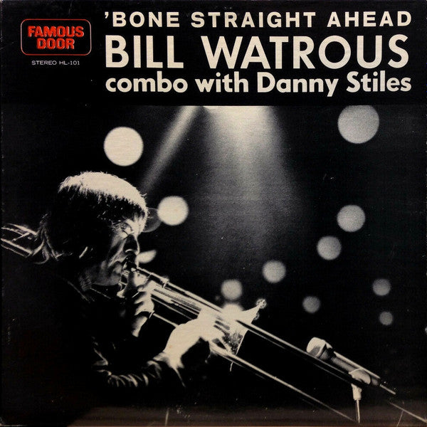 Bill Watrous Combo With Danny Stiles : 'Bone Straight Ahead (LP, Album)
