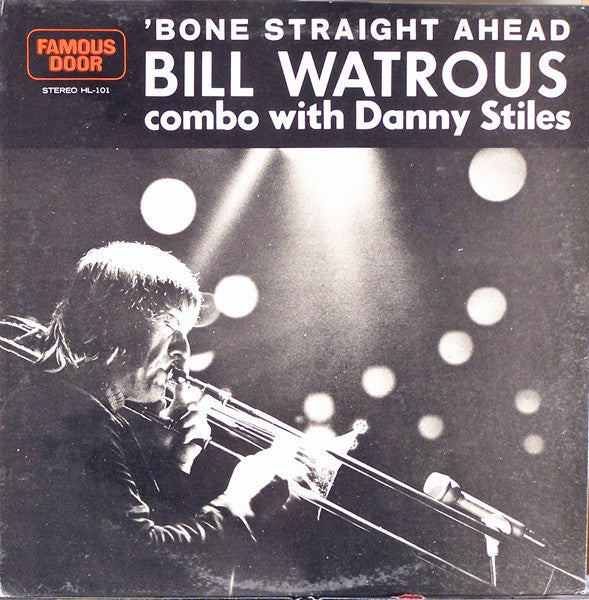 Bill Watrous Combo With Danny Stiles : 'Bone Straight Ahead (LP, Album)