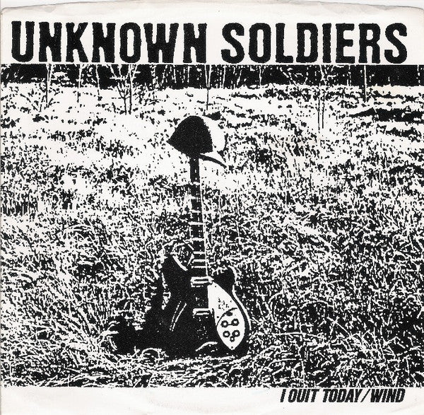 The Unknown Soldiers : I Quit Today / Wind (7")