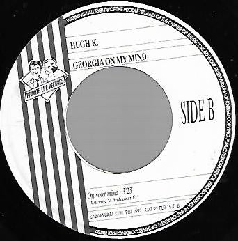 Hugh K. : Georgia On My Mind (7")