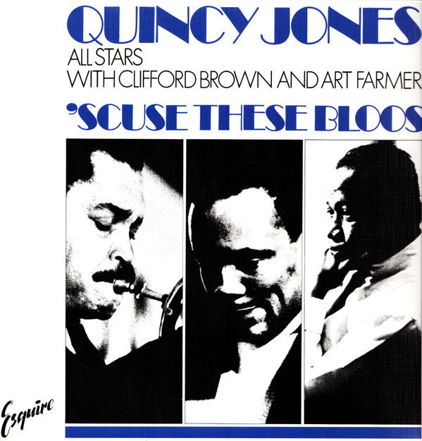 Quincy Jones And His Swedish-American All Stars With Clifford Brown And Art Farmer : 'Scuse These Bloos (LP, Comp, Ltd, Num, RE, Blu)