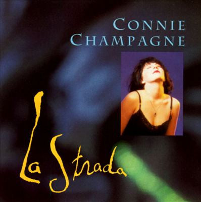 Connie Champagne : La Strada (CD, Album, Bin)