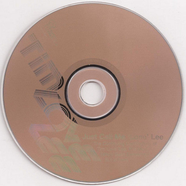 Tim "Love" Lee : Just Call Me Lone Lee. The Continuing Confessions Of Tim 'Love' Lee, The Man Who's Been Everywhere But In Love (CD, Album)