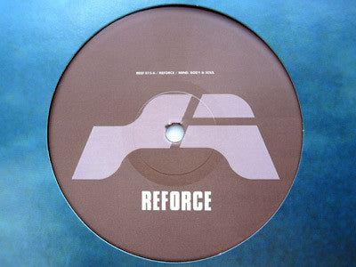Reforce : Mind, Body & Soul (12")