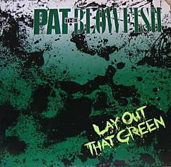 Pat The Blowfish : Lay Out That Green (LP, Album)