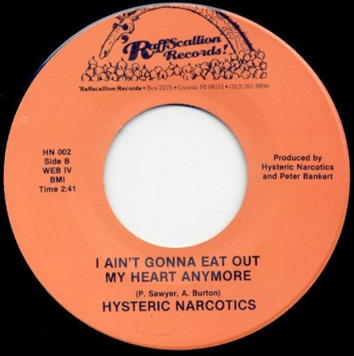 Hysteric Narcotics : Never Do Know / I Ain't Gonna Eat Out My Heart Anymore (7", Single, Yel)