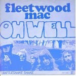 Fleetwood Mac : Oh Well / Rattlesnake Shake (7", Single)