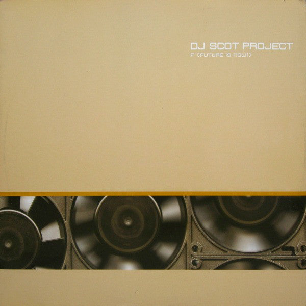 DJ Scot Project : F (Future Is Now!) (12")