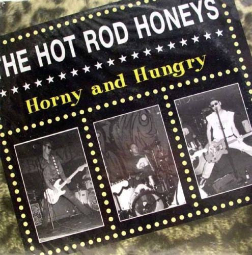 The Hot Rod Honeys : Horny And Hungry (LP)