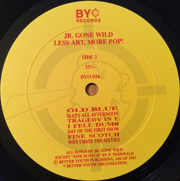 Jr. Gone Wild : Less Art More Pop! (LP, Album)
