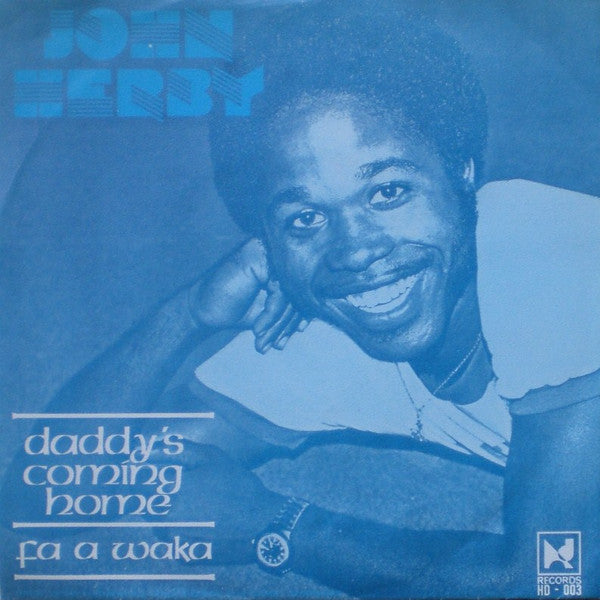 John Herby : Daddy's Coming Home (7")