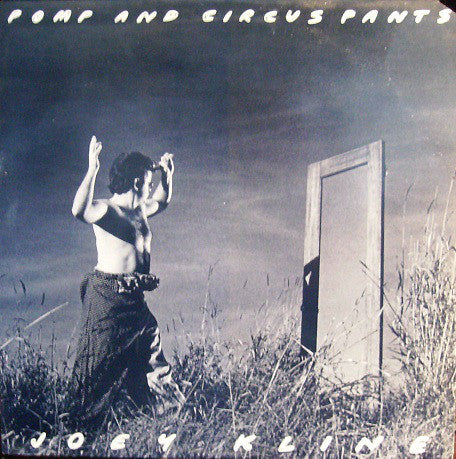 Joey Kline : Pomp And Circus Pants (LP, Album)
