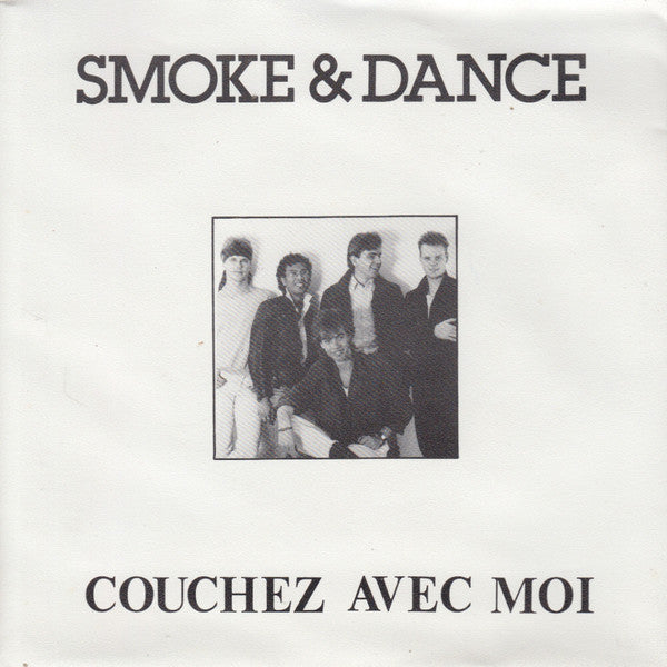 Smoke & Dance : Couchez Avec Moi (7", Single)