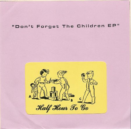 Half Hour To Go : Don't Forget The Children EP (7", EP, Num, Cle)
