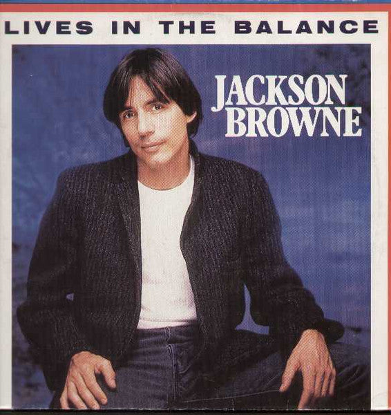 Jackson Browne : Lives In The Balance (12")