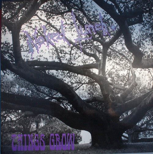 Naked Lunch (6) : Things Grow (12")