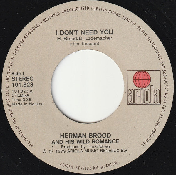 Herman Brood & His Wild Romance : I Don't Need You (7", Single)
