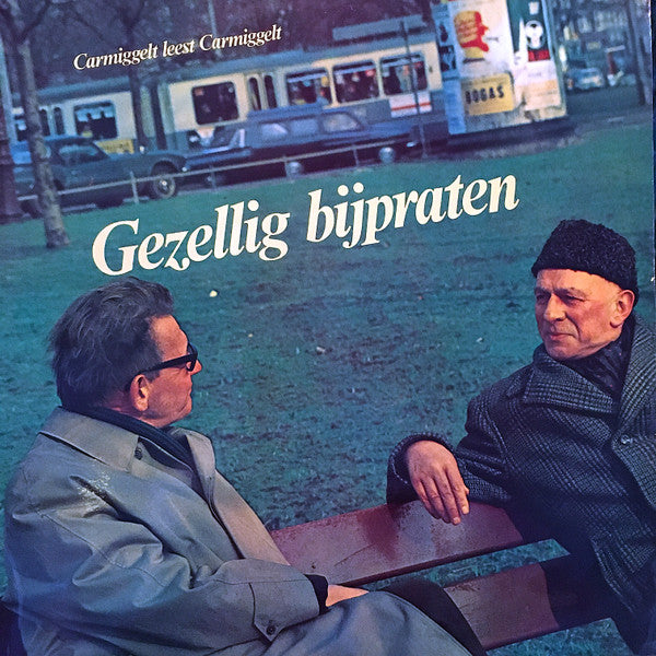 Simon Carmiggelt : Gezellig Bijpraten (Carmiggelt Leest Carmiggelt) (LP, Mono)