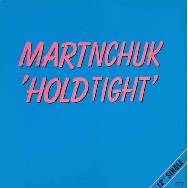 Martinchuk : Hold Tight (12", Single)