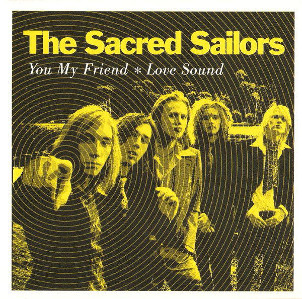 The Sacred Sailors : You My Friend / Love Sound (7", Single)