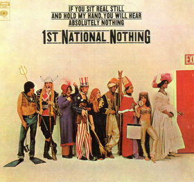 First National Nothing : If You Sit Real Still And Hold My Hand, You Will Hear Absolutely Nothing (LP, Album)