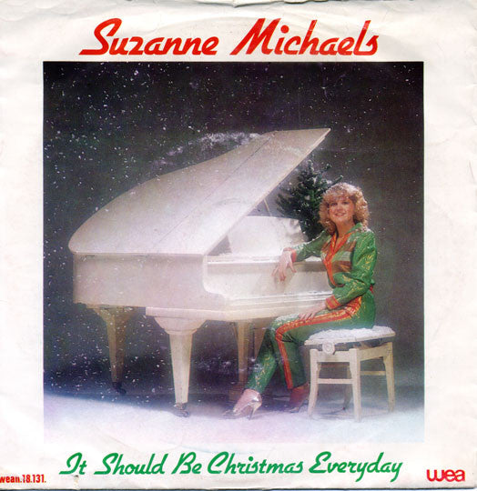 Suzanne Michaels : It Should Be Christmas Everyday (7", Single)
