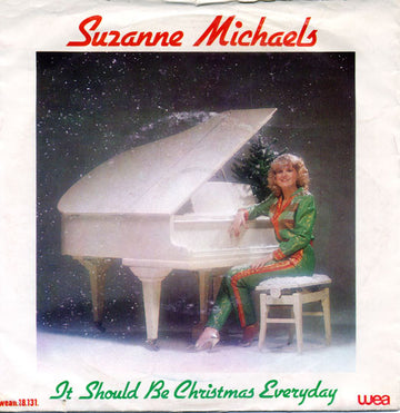 Suzanne Michaels : It Should Be Christmas Everyday (7", Single)