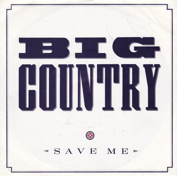 Big Country : Save Me (7", Single, sil)